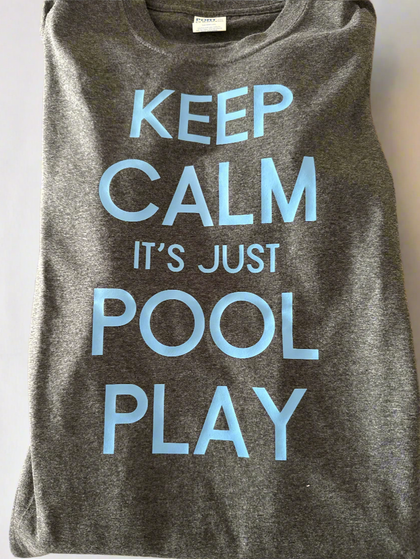 Keep Calm It's Just Pool Play T-Shirt